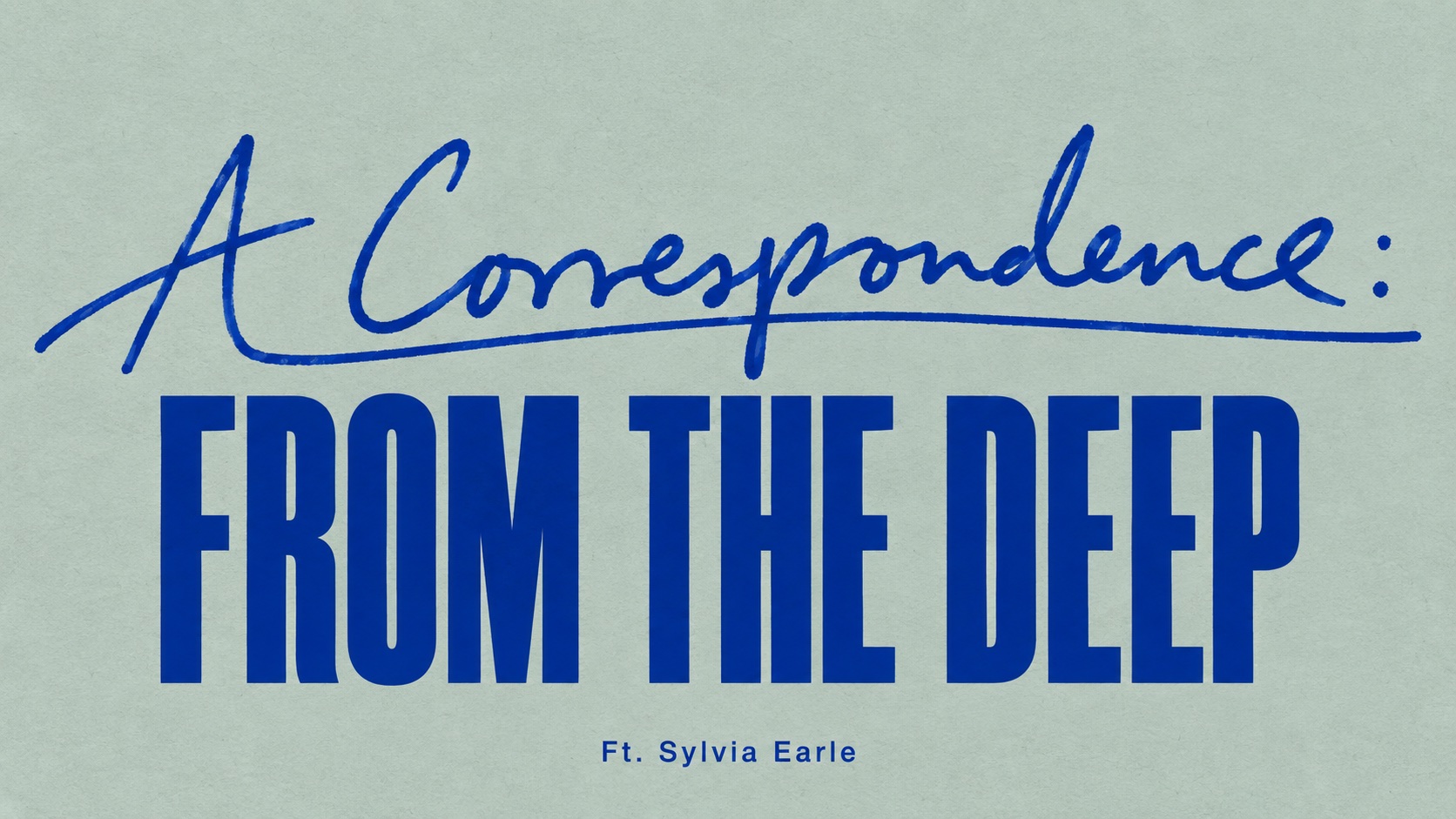 Blue handwritten A Correspondence line held above condensed From the Deep capitals