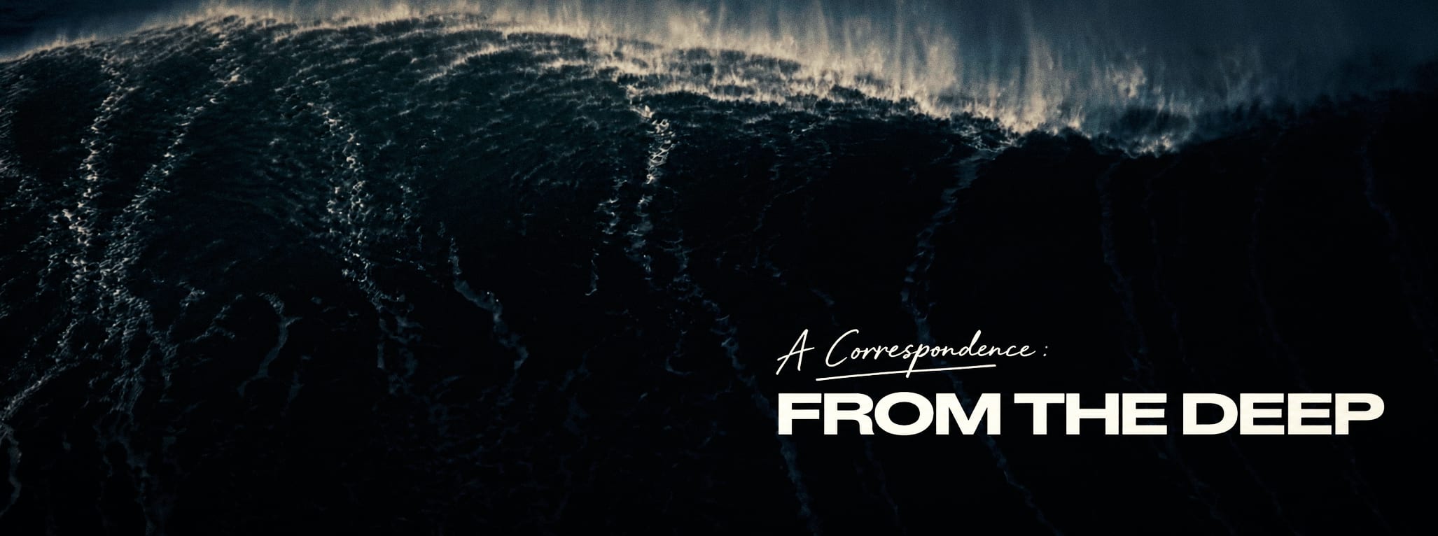 A Correspondence: From the Deep title composition anchored to the right of a dark ocean wave